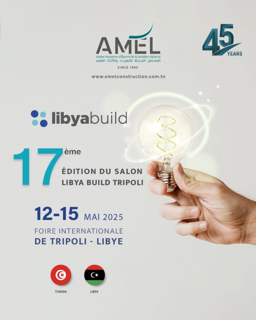 Participation in the 17th edition of the LIBYA BUILD TRIPOLI exhibition From May 12 to 15, 2025 – Tripoli-Libya International Fair.