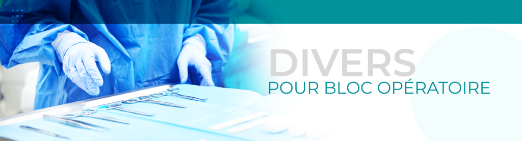 DIVERS POUR BLOC OPÉRATOIRE